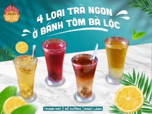 4 LOẠI TRÀ NGON Ở BÁNH TÔM BÀ LỘC